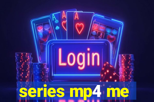 series mp4 me